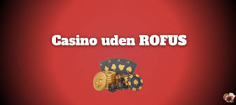 Casino Bonus Uden Rofus Få Mest Muligt Ud Af Dit Spil -1071354013 Casino Bonus Uden Rofus Få Mest Muligt Ud Af Dit Spil -1071354013